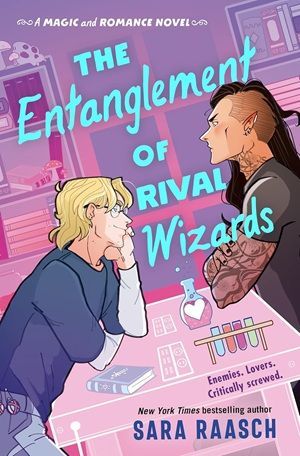 Book cover of The Entanglement of Rival Wizards by Sara Raasch