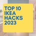 top 10 ikea hacks 2023